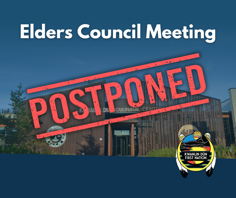 Elders Council Meeting POSTPONED - Kwanlin Dün First Nation